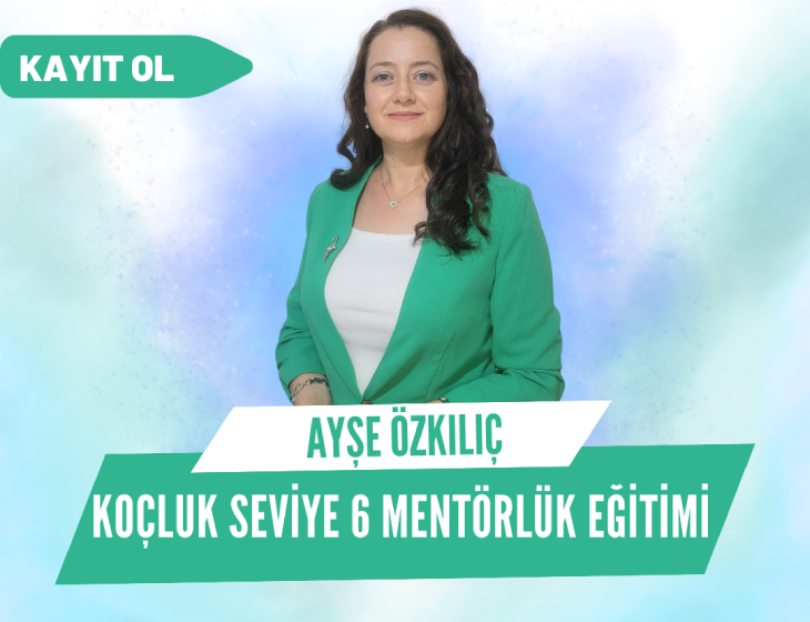 MYK KOÇ SEVİYE 6 SINAVINA HAZIRLIK (MENTÖRLÜK EĞİTİMİ)